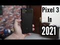 Google Pixel 3 In 2021? My Thoughts!