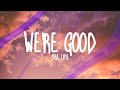 Dua Lipa-We&#39;re Good (Lyrics)