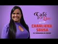 🔴 Charliane Sousa - Podcast Café por Elas #8