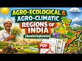 Agro-Ecological & Agro-Climatic Regions of India | Complete Detailed Explanation + PDF