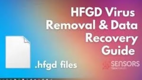 Hfgd Virus [.hfgd Files] Removal & Decryption Guide [Free]