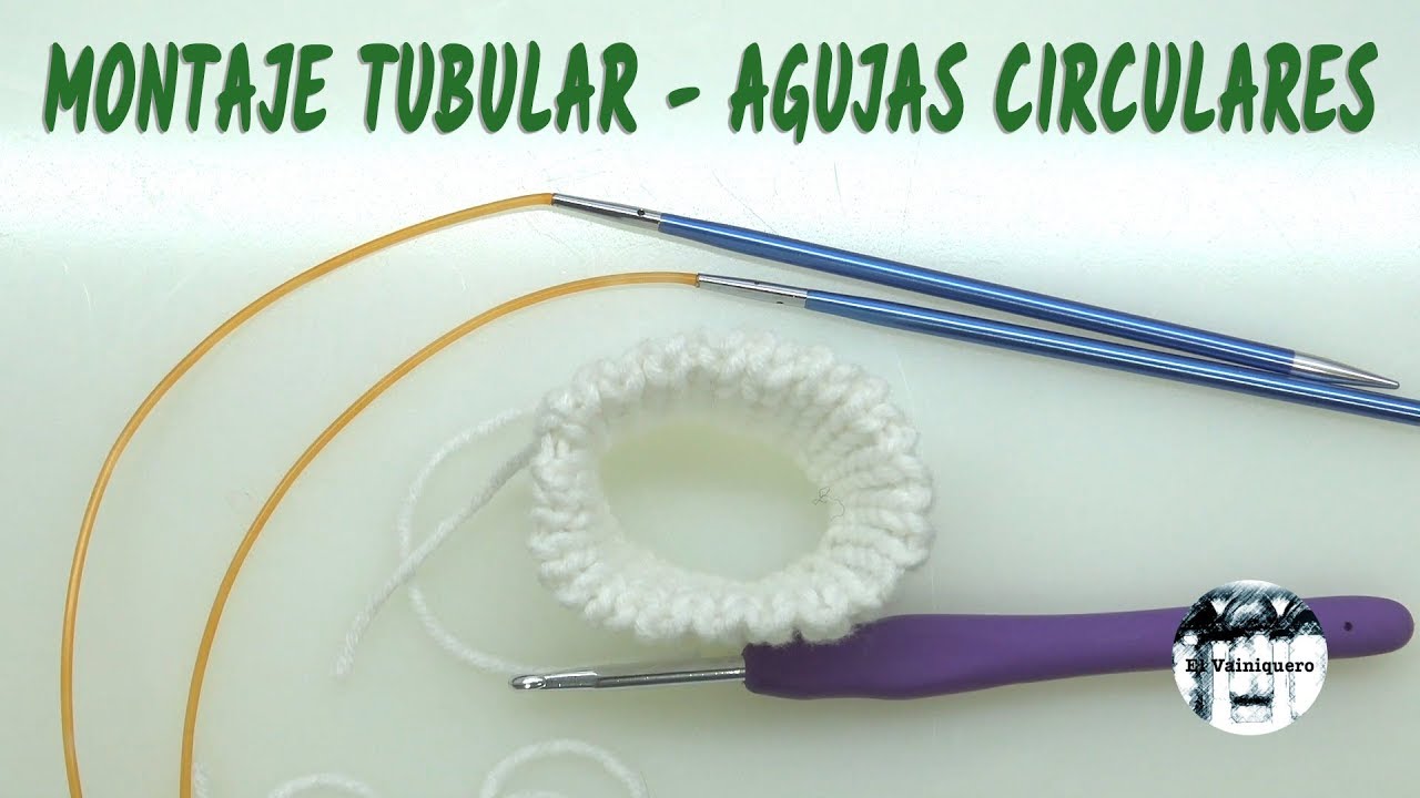 Montaje tubular - Agujas circulares - Tricot, calceta