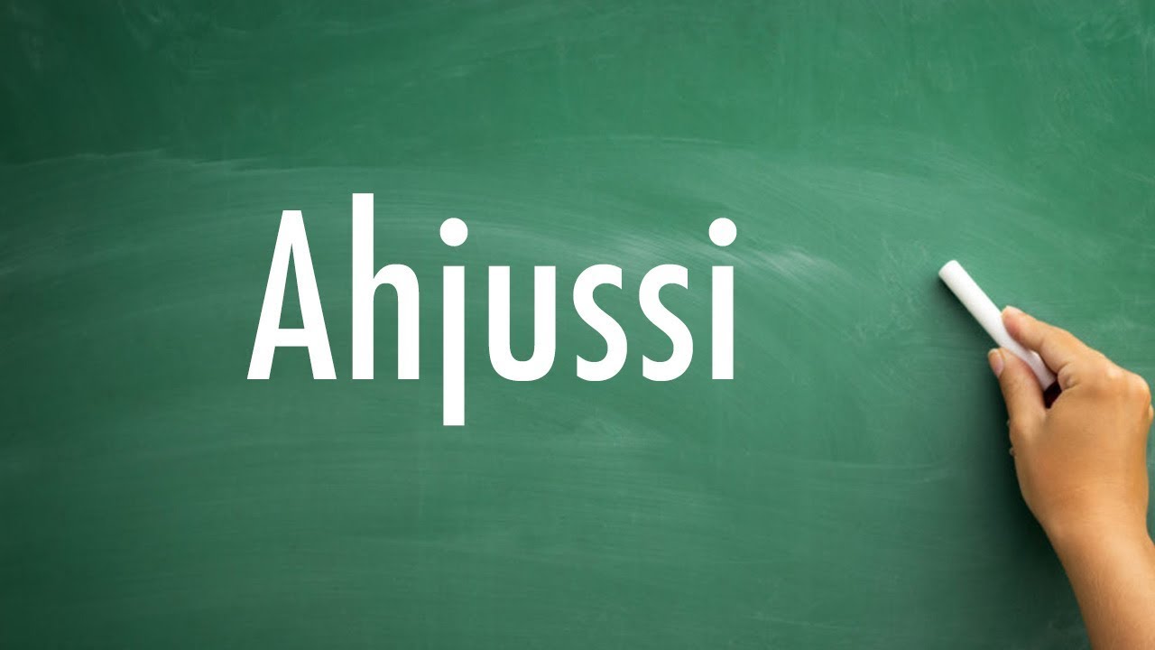 How To Pronounce Ahjussi