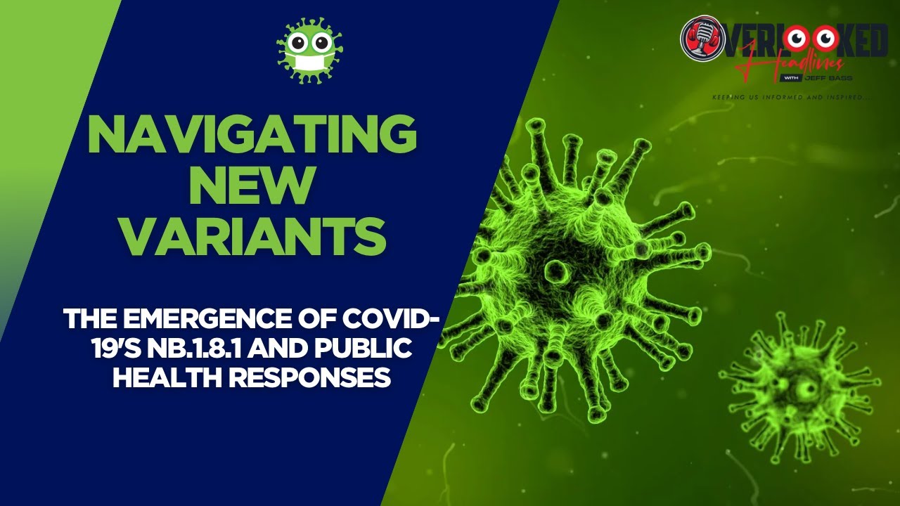 Navigating New Variants: The Emergence of COVID-19's NB.1.8.1 and ...