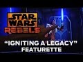 Igniting a Legacy - Featurette | Star Wars Rebels