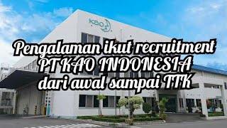 pengalaman recruitment PT KAO INDONESIA Karawang factory