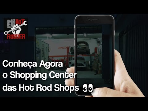 TODO RAMO TEM O SEU SHOPPING CENTER E NO RAMO DAS HOT ROD SHOPS ISSO NÃO É MUITO DIFERENTE