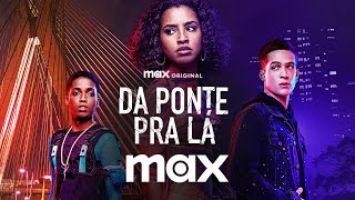 Da Ponte Pra Lá | Trailer Oficial | Max