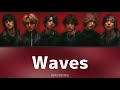 『 Waves 』 WATWING  歌詞/パート割り