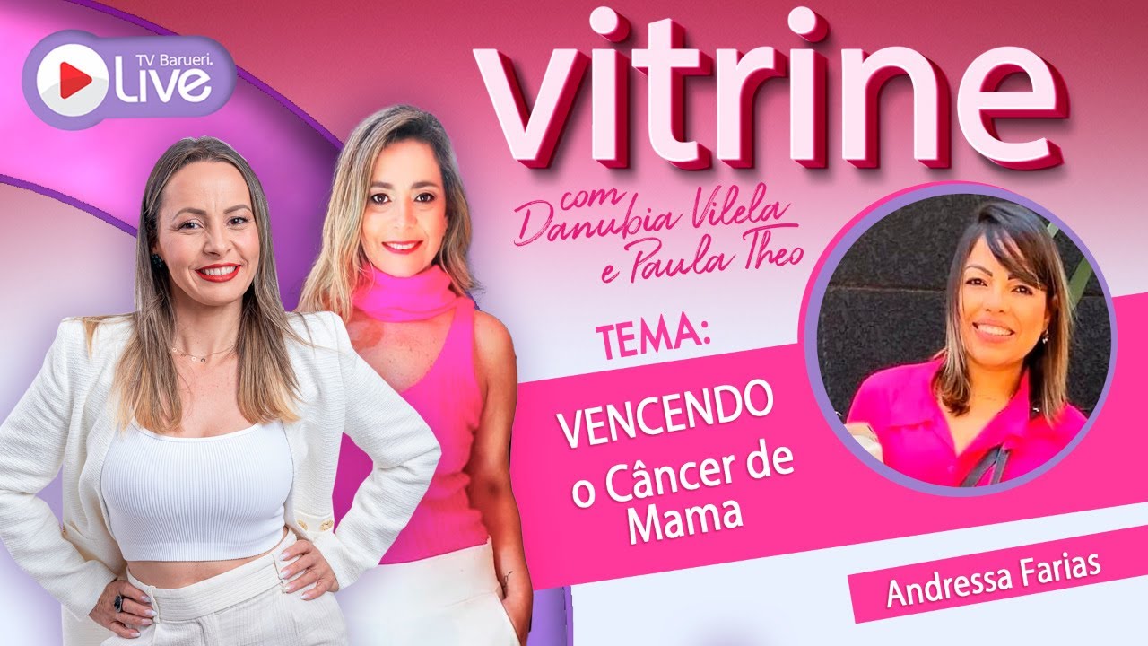 Vencendo O Câncer De Mama | Vitrine Com Danúbia Vilela