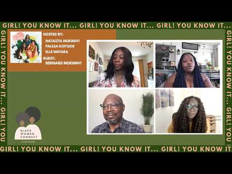 Girl! You know it...Episode 10: Fatherhood. Guest: Bernard Mukwavi