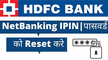 How to Reset Hdfc Bank NetBanking Password | IPIN ko reset kaise kare | hdfc bank password reset.
