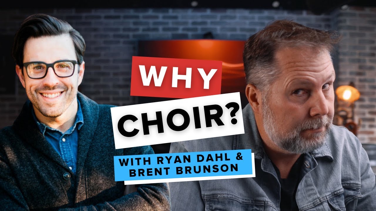 Why Choir? (Feat. Brent Brunson from Bethesda Community Church)