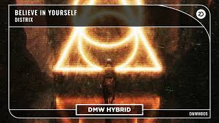 Distrix - Believe In Yourself | Dutch Master Works Hybrid [Rawstyle]