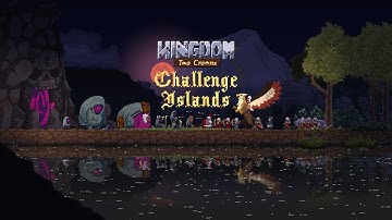 Kingdom Two Crowns: Challenge Islands