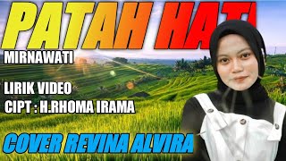 PATAH HATI ( Mirnawati) - Cover Revina Alvira - Lirik lagu