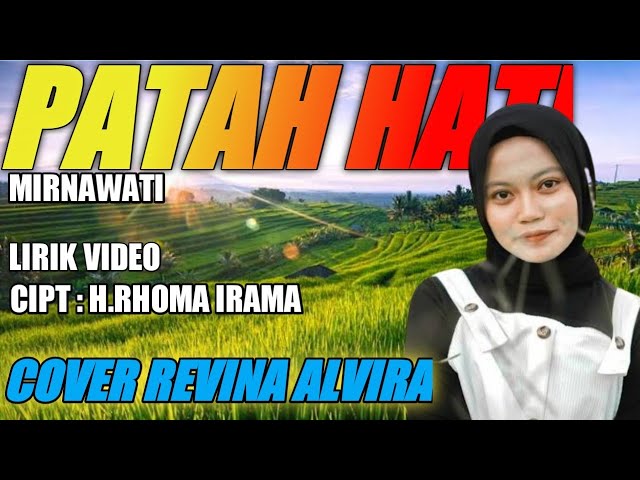 PATAH HATI ( Mirnawati) - Cover Revina Alvira - Lirik lagu class=