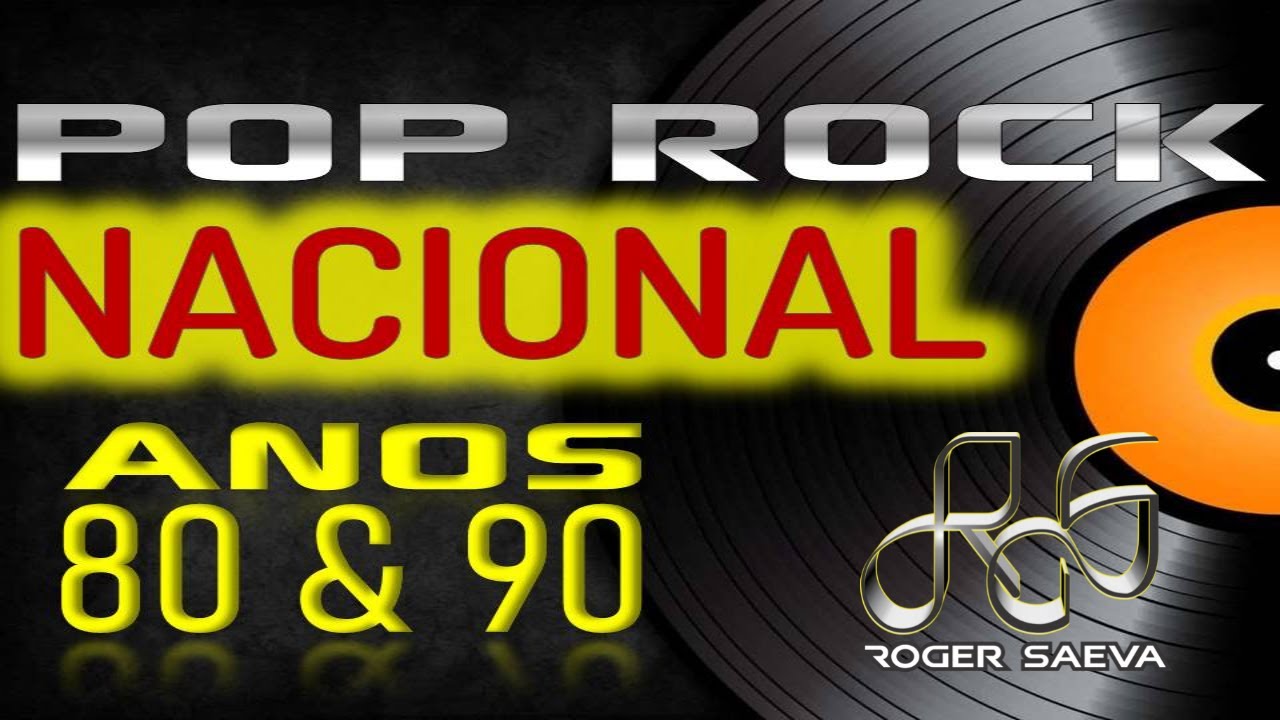 Ba POP ROCK NACIONAL Anos 80 E 90 Mix Roger Saeva YouTube
