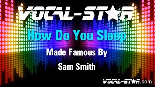 Sam Smith - How Do You Sleep (Karaoke Version) with Lyrics HD Vocal-Star Karaoke