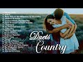 Best Duets Country Love Songs Of All Time -  Greatest Old Classic Romantic Country Songs Colelction