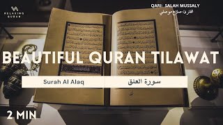 Beautiful Quran Tilawat: Surah Al Alaq (The Clot)