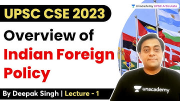 Overview of Indian Foreign Policy | International Relations For UPSC CSE 2023