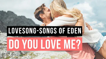 Romantic Music, Romance Music, Romantic yoga music. Do You Love Me - Songs Of Eden