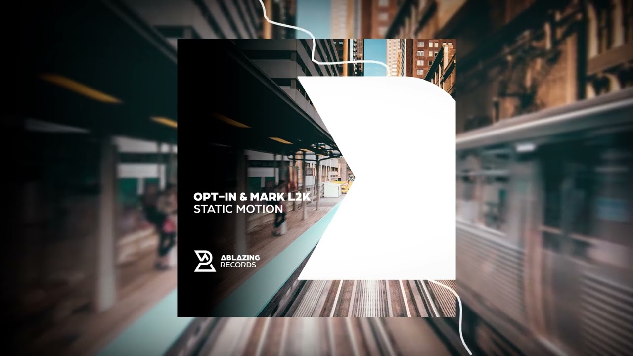 Regardez Opt-In & Mark L2K - Static Motion sur YouTube Regardez Opt-In & Mark L2K - Static Motion sur YouTube