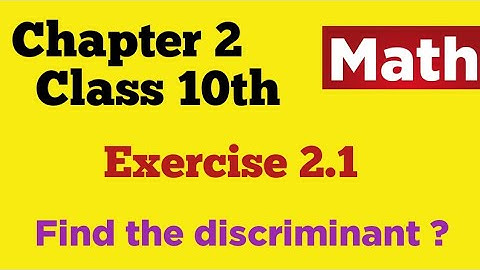 Exercise 2.1 question number 1 class 10th math | How to find discriminant ?