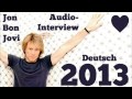 Jon Bon Jovi Audio Interview - 2013 - Deutsch