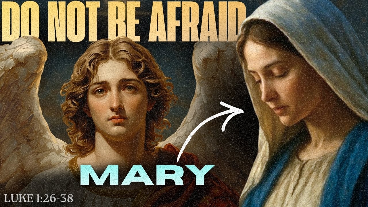 Do not be afraid … Mary | December 21, 2025