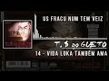 14 Vida Loka Tambem Ama Trilha Sonora do Gueto