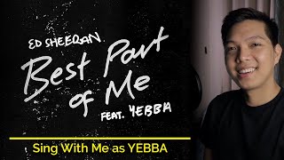 Video thumbnail of "Best Part Of Me (Male Part Only - Karaoke) - Ed Sheeran ft. YEBBA"