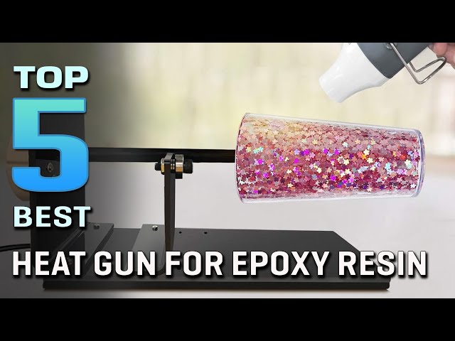 Top 5 Best Heat Gun For Epoxy Resin [Review] - Tool for Making Epoxy  Glitter/Mini Heat Gun [2023] 