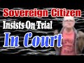 Sovereign Citizen Insists On Taking His Case All The Way To Jury Trial in Court