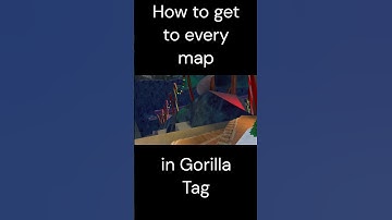How to GET to EVERY MAP in Gorilla Tag