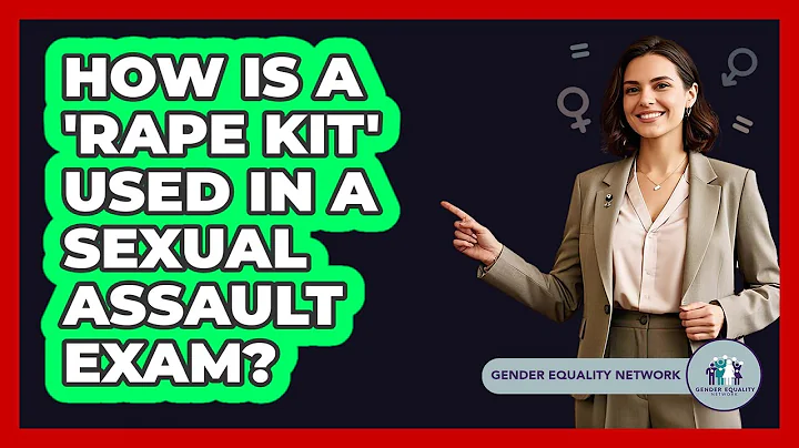 How Is A 'rape Kit' Used In A Sexual Assault Exam? - Gender Equality Network