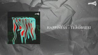 Happiness - Terobsesi
