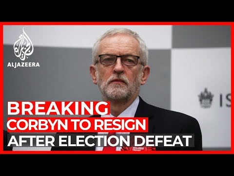 Jeremy Corbyn to resign as Labour leader after election defeat
