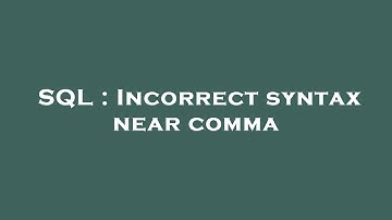 SQL : Incorrect syntax near comma