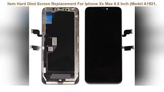 Hard Oled Screen Replacement For Iphone Xs Max 6.5 Inch Model A1921, A2101, A2102, A2103, A2104 T