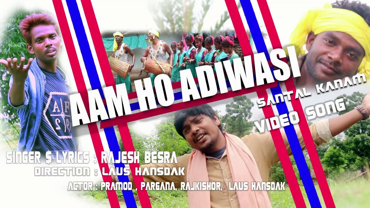 Aam hon adiwasi Santal kanam ho  New santali video 2018