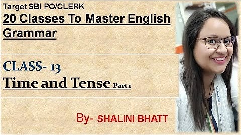 English ||Class 13  || Time and Tense Part 1|| SBI PO/CLERK 2019 || By Shalini bhatt