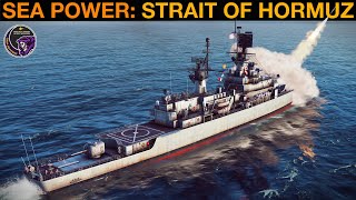 Sea Power: Introduction & First Mission Attempt (Strait Of Hormuz)