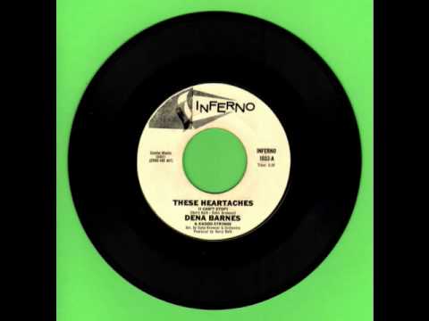 THESE HEARTACHES-- DENA BARNES --northern soul...