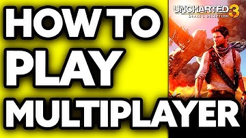 How To Play Uncharted 3 Multiplayer PS4 (2025)