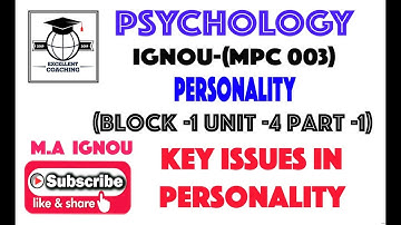 #IGNOU MPC 003||#M. A||#Personality||#Key Issues in Personality||#Block 1||#Unit 4||#Part 1