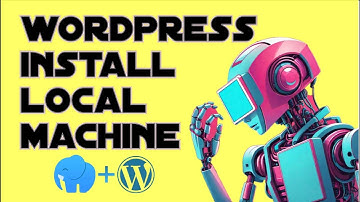 How to Install WordPress on a Local Machine