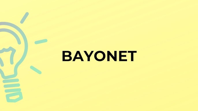Bayonet Meaning 