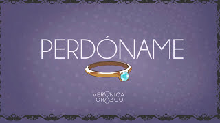 Verónica Orozco - Perdóname Official Audio